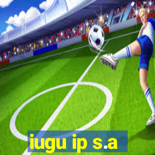 iugu ip s.a